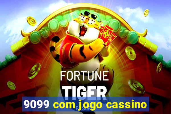 9099 com jogo cassino